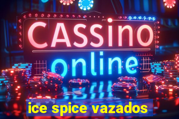 ice spice vazados